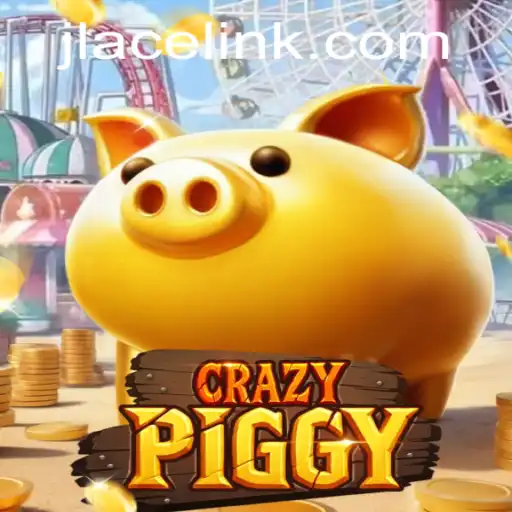 CrazyPiggy: Unveiling the Exciting World of JLACE Gaming