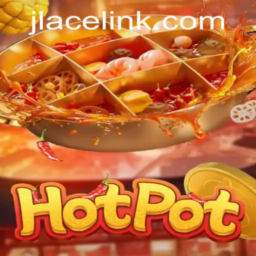 Discover the Intriguing World of Hotpot: A Closer Look at JLACE