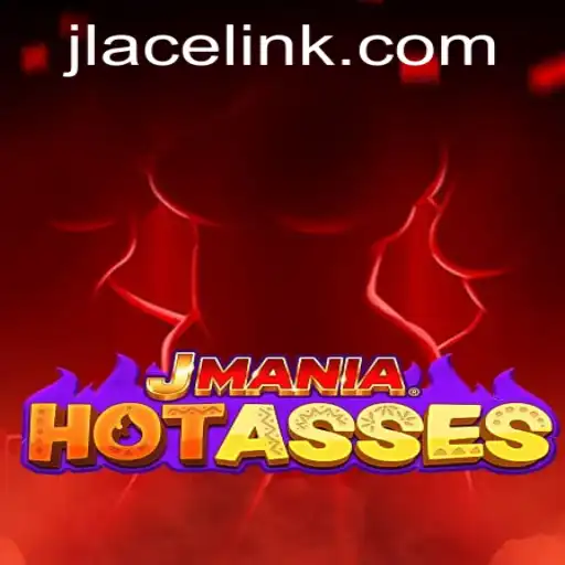 Unveiling the Thrills of JManiaHotAsses: A New Gaming Era with JLACE
